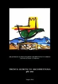 Pagamento Sicuro Trenta lezioni di architettura più una. Lezioni di teoria e pratica di progettazione architettonica