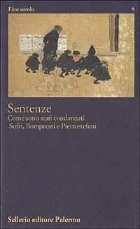 Sentenze. Come sono stati condannati Sofri, Bompressi e Pietrostefani Prezzo Ridotto
