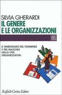 Compra Adesso Il genere e le organizzazioni. Il simbolismo del femminile e del maschile nella vita organizzativa