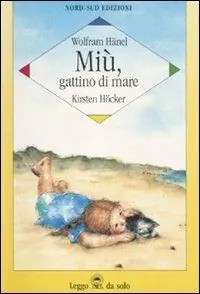 Miù, gattino di mare. Ediz. illustrata Economico