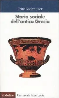 Storia sociale dell‘antica Grecia Quantità Limitata