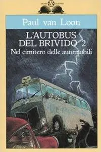 Offerta Limitata Nel cimitero delle automobili. L‘autobus del brivido. Vol. 2