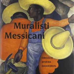Muralisti messicani. Orozco, Rivera, Siqueiros. Ediz. illustrata Pagamento Sicuro