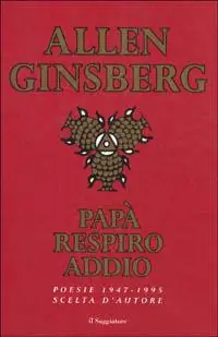 Papà respiro addio. Poesie scelte (1947-1995) Promozione Esclusiva