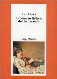 Spedito Oggi Il romanzo italiano del Settecento. Il caso Chiari