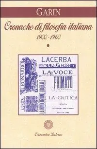 Cronache di filosofia italiana (1900-1960). Vol. 1 Ordina Subito