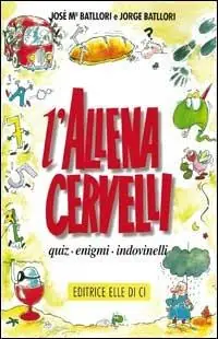 L‘allenacervelli. Quiz, enigmi, indovinelli Soddisfatti O Rimborsati