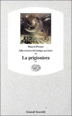 Alla ricerca del tempo perduto. La prigioniera. Vol. 2 Must-Have