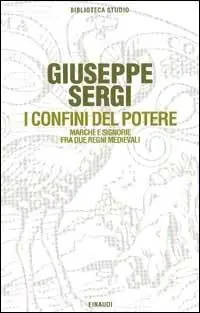 Pagamento Sicuro I confini del potere. Marche e signorie fra due regni medievali