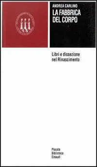 La fabbrica del corpo. Libri e dissezione nel Rinascimento Compra Oggi Stesso