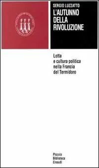 L‘autunno della Rivoluzione. Lotta e cultura politica nella Francia del termidoro Esclusivo