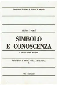 Ultime Pezzi Metafisica e storia della metafisica. Vol. 5 Simbolo e conoscenza