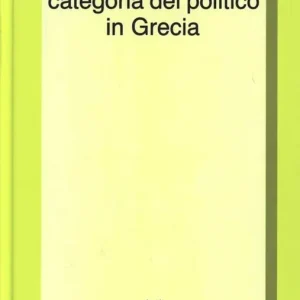 Di Tendenza La nascita della categoria del politico in Grecia