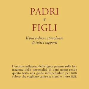 Ultima Occasione Padri e figli. Il più arduo e stimolante di tutti i rapporti