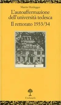 L‘ autoaffermazione dell‘università tedesca. Il rettorato 1933-34 Offerta Lampo