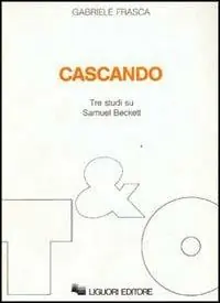 Prezzo Basso Cascando. Tre studi su Samuel Beckett