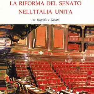 Offerta Limitata La riforma del Senato nell‘Italia unita. Fra Depretis e Giolitti
