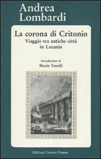 La corona di Critonio. Viaggio tra antiche città in Lucania Promozione Esclusiva