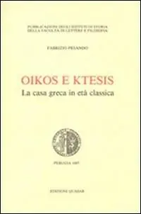 Oikos e ktesis. La casa greca in età classica Ultima Occasione