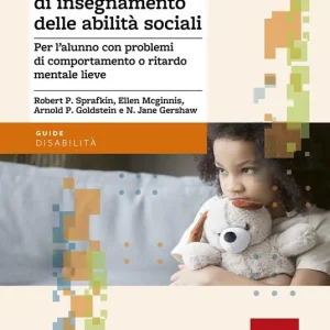 Bestseller Manuale di insegnamento delle abilità sociali. Per l‘alunno con problemi di comportamento o ritardo mentale lieve