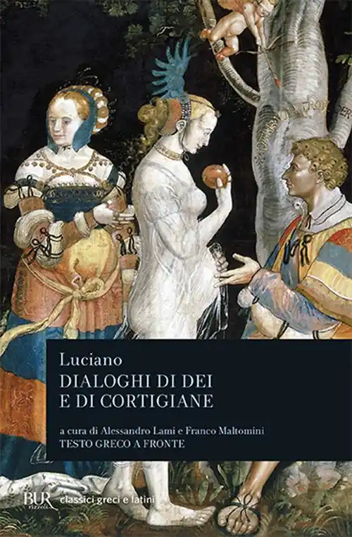 Ultime Pezzi Dialoghi di dei e di cortigiane. Testo greco a fronte