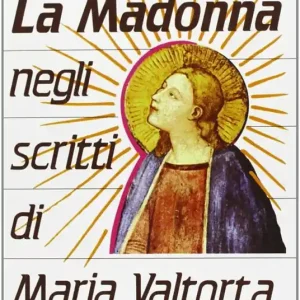 Popolare La Madonna negli scritti di Maria Valtorta