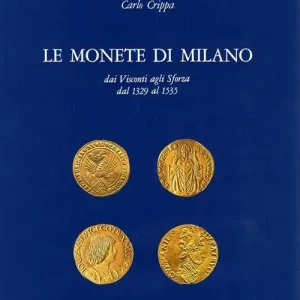Le monete di Milano dai Visconti agli Sforza dal 1329 al 1535 Ultime Pezzi