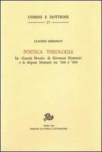 Affare Poetica theologia. La «Lucula noctis» di G. Dominici e le dispute letterarie tra ‘300 e ‘400