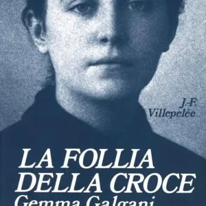 La follia della croce. Gemma Galgani Prezzo Di Fabbrica