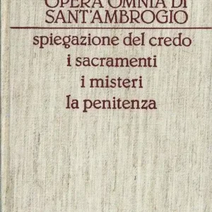 Opera omnia. Vol. 17 Spiegazione del Credo-I sacramenti-I misteri-La penitenza. Miglior Prezzo