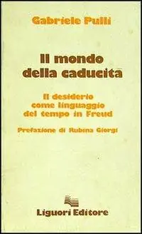 A Buon Prezzo Il mondo della caducità. Il desiderio come linguaggio del tempo in Freud