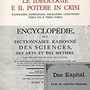 Le ideologie e il potere in crisi. Pluralismo, democrazia, socialismo, comunismo, terza via e terza forza Offerta Lampo