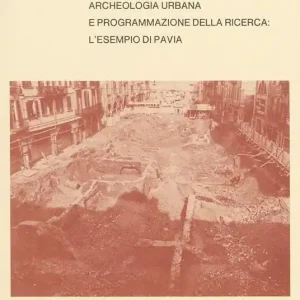 Archeologia urbana e programmazione della ricerca. L‘esempio di Pavia Economico