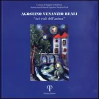 Pagamento Sicuro Agostino Venanzio Reali. «Nei viali dell‘anima». Catalogo della mostra. Ediz. illustrata