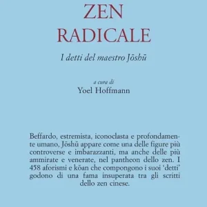 Zen radicale. I detti del maestro Joshu Nuovo Arrivo