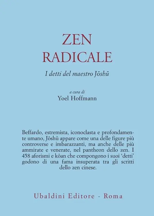 Zen radicale. I detti del maestro Joshu Nuovo Arrivo