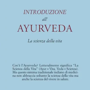 Introduzione all‘Ayurveda. La scienza della vita A Buon Prezzo