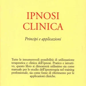 Ipnosi clinica. Principi e applicazioni Quantità Limitata