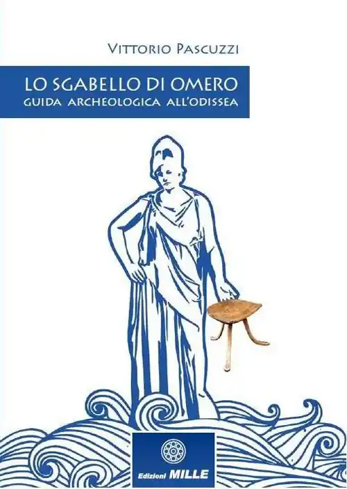 Lo sgabello di Omero. Guida archeologica all’Odissea Spedizione Espresso