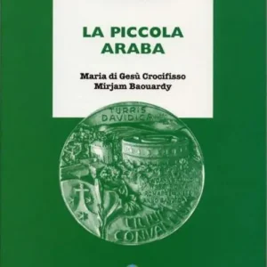 La piccola araba. Maria di Gesù Crocifisso Mirjam Baouardy Promo Stagionale