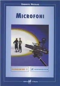 Soddisfatti O Rimborsati Microfoni. Tecnica e applicazioni
