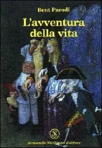 L‘ avventura della vita Ultime Pezzi