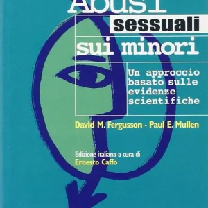 Abusi sessuali sui minori. Un approccio basato sulle evidenze scientifiche Sconto