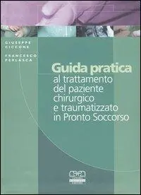 Guida pratica al trattamento del paziente chirurgico e traumatizzato in Pronto Soccorso Ultima Occasione