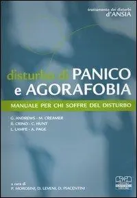 Disturbo di panico e agorafobia. Manuale per chi soffre del disturbo Promozione Esclusiva