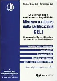 Affare Misurare e valutare nella certificazione Celi. Linee guida alla certificazione dell‘Università per stranieri di Perugia
