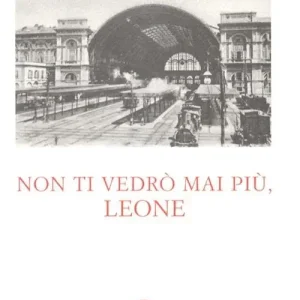 Solo Oggi Non ti vedrò mai più, Leone