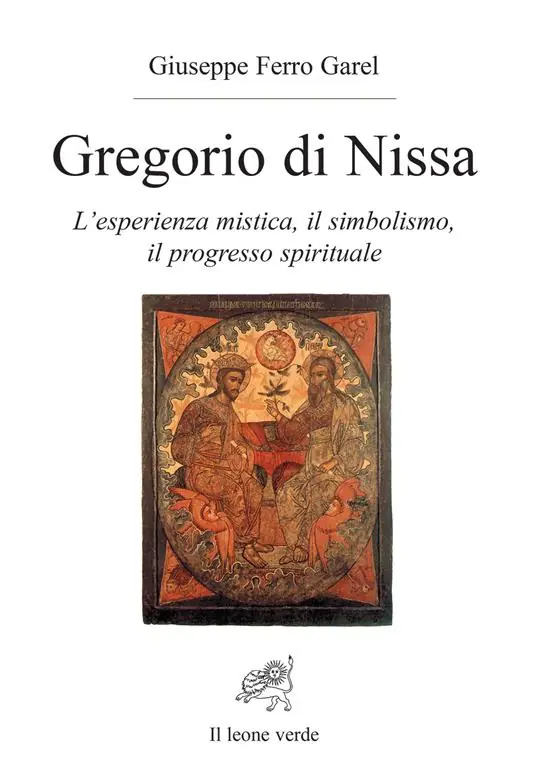 Offerta Del Giorno Gregorio di Nissa. L‘esperienza mistica e il progresso spirituale
