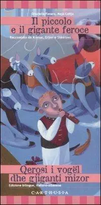 Bestseller Il piccolo e il gigante feroce. Una storia dall‘albania. Ediz. italiana e albanese
