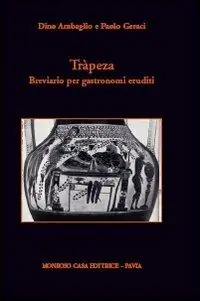 Consegna Rapida Trápeza. Breviario per gastronomi eruditi